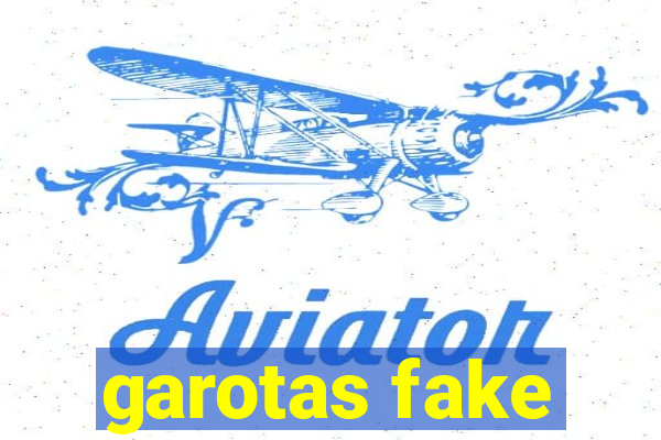 garotas fake